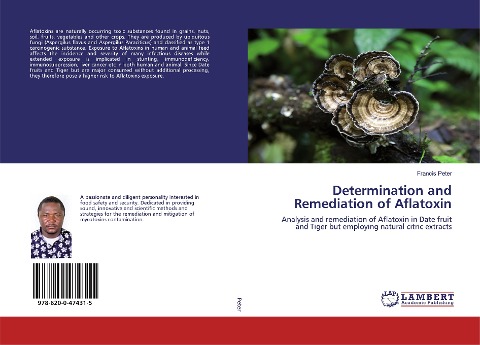 Determination and Remediation of Aflatoxin: Analysis and remediation of Aflatoxin in Date fruit and Tiger but employing natural citric extracts