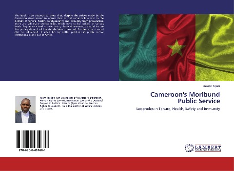 Cameroons Moribund Public Service: Loopholes in Tenure, Health, Safety and Immunity