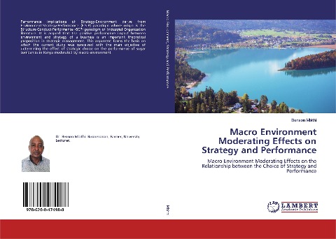 Macro Environment Moderating Effects on Strategy and Performance: Macro Environment Moderating Effects on the Relationship between the Choice of Strategy and Performance