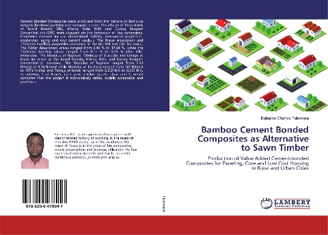 Bamboo Cement Bonded Composites as Alternative to Sawn Timber: Production of Value Added Cement-bonded Composites for Paneling, Core and Low Cost Housing in Rural and Urban Cities