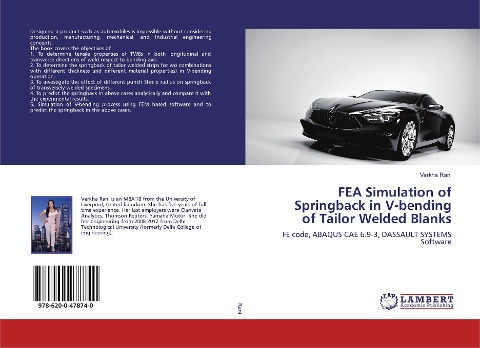 FEA Simulation of Springback in V-bending of Tailor Welded Blanks: FE code, ABAQUS CAE 6.9-3, DASSAULT SYSTEMS Software
