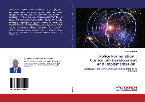 Policy Formulation : Curriculum Development and Implementation: Lessons Learned from Curriculum Implementation in Ethiopia