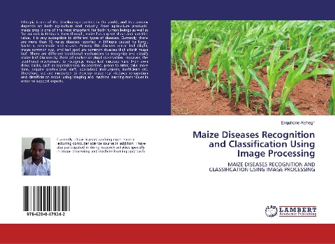 Maize Diseases Recognition and Classification Using Image Processing: MAIZE DISEASES RECOGNITION AND CLASSIFICATION USING IMAGE PROCESSING