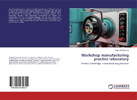 Workshop manufacturing practice laboratory: Practical knowledge in manufacturing processes