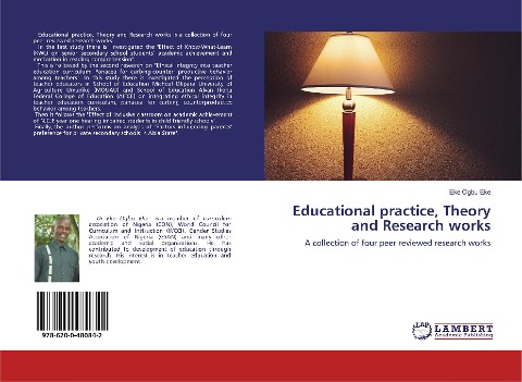Educational practice, Theory and Research works: A collection of four peer reviewed research works