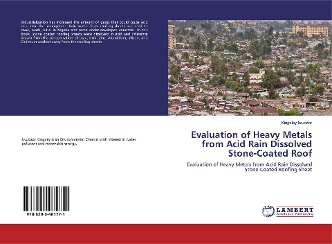 Evaluation of Heavy Metals from Acid Rain Dissolved Stone-Coated Roof: Evaluation of Heavy Metals from Acid Rain Dissolved Stone-Coated Roofing Sheet