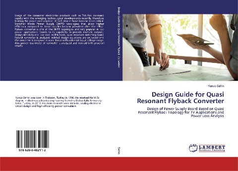 Design Guide for Quasi Resonant Flyback Converter: Design of Power Supply Board Based on Quasi Resonant Flyback Topology for TV Applications and Power Loss Analysis