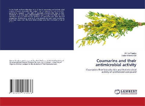 Coumarins and their antimicrobial activity: Coumarins- Brief introduction and Antimicrobial activity of synthesized compound