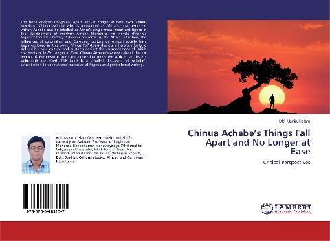 Chinua Achebes Things Fall Apart and No Longer at Ease: Critical Perspectives