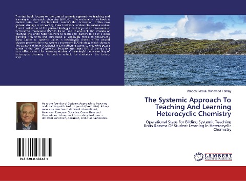 The Systemic Approach To Teaching And Learning Heterocyclic Chemistry: Operational Steps For Bilding Systemic Teaching Units &assess Of Student Learning In Heterocyclic Chemistry