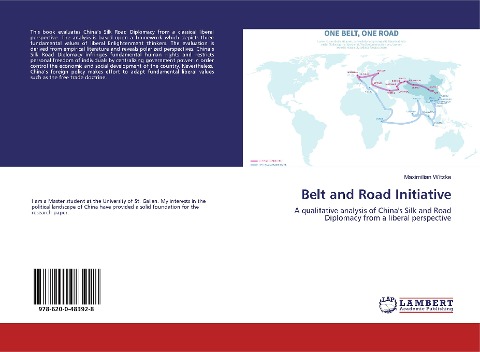 Belt and Road Initiative: A qualitative analysis of Chinas Silk and Road Diplomacy from a liberal perspective