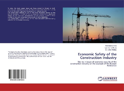 Economic Safety of the Construction Industry: The main issues of economic security of the construction industry on the example of the Russian Federation