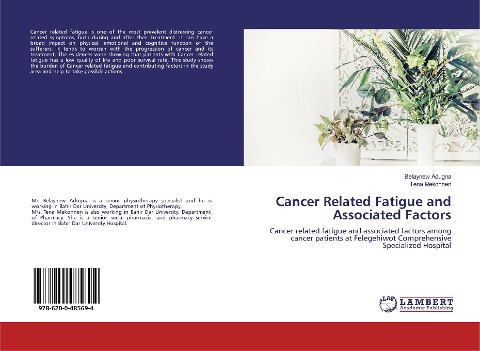 Cancer Related Fatigue and Associated Factors: Cancer related fatigue and associated factors among cancer patients at Felegehiwot Comprehensive Specialized Hospital