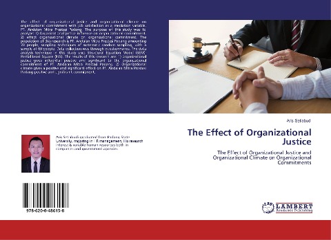 The Effect of Organizational Justice: The Effect of Organizational Justice and Organizational Climate on Organizational Commitments