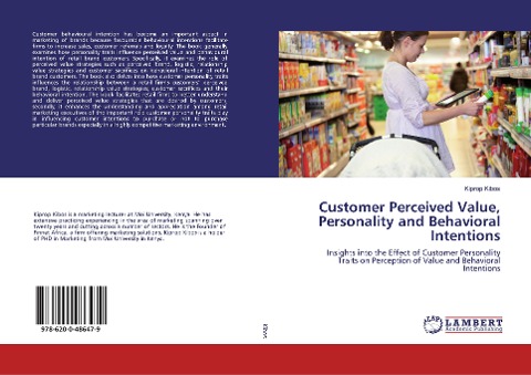 Customer Perceived Value, Personality and Behavioral Intentions: Insights into the Effect of Customer Personality Traits on Perception of Value and Behavioral Intentions
