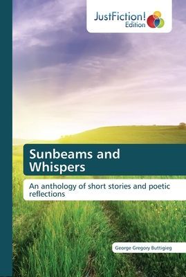 Sunbeams and Whispers: An anthology of short stories and poetic reflections