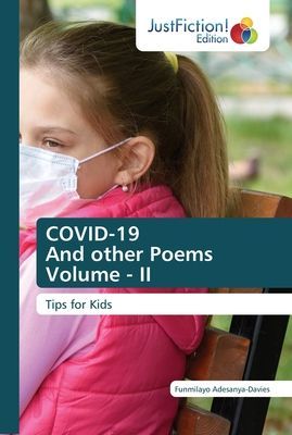 COVID-19 And other Poems Volume - II: Tips for Kids