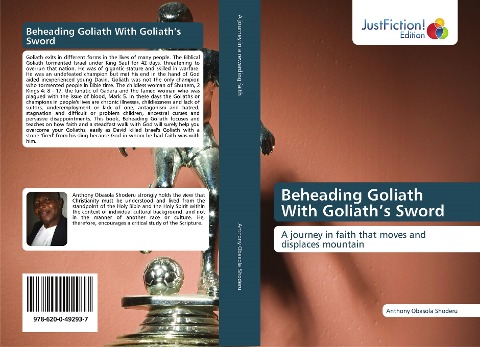Beheading Goliath With Goliaths Sword: A journey in faith that moves and displaces mountain