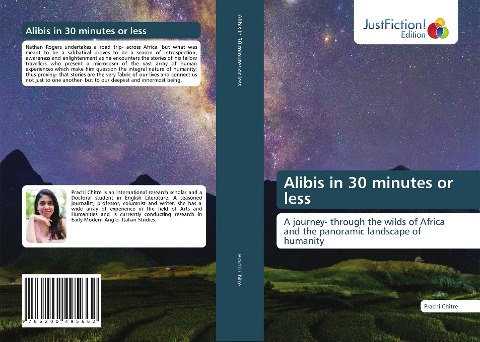 Alibis in 30 minutes or less: A journey- through the wilds of Africa and the panoramic landscape of humanity