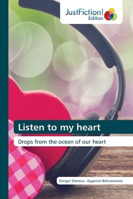 Listen to my heart: Drops from the ocean of our heart