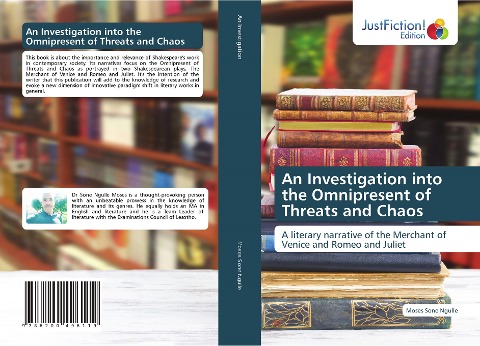 An Investigation into the Omnipresent of Threats and Chaos: A literary narrative of the Merchant of Venice and Romeo and Juliet