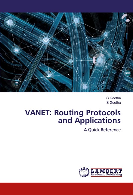 VANET: Routing Protocols and Applications: A Quick Reference