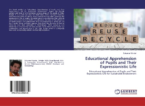Educational Apprehension of Pupils and Their Expressionistic Life: Educational Apprehension of Pupils and Their Expressionistic Life for Sustainable Environment