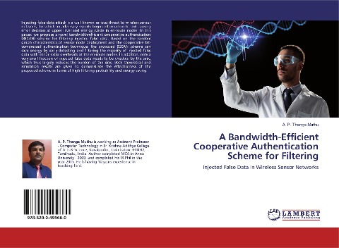 A Bandwidth-Efficient Cooperative Authentication Scheme for Filtering: Injected False Data in Wireless Sensor Networks