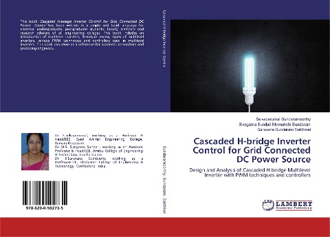 Cascaded H-bridge Inverter Control for Grid Connected DC Power Source: Design and Analysis of Cascaded H-bridge Multilevel Inverter with PWM techniques and controllers