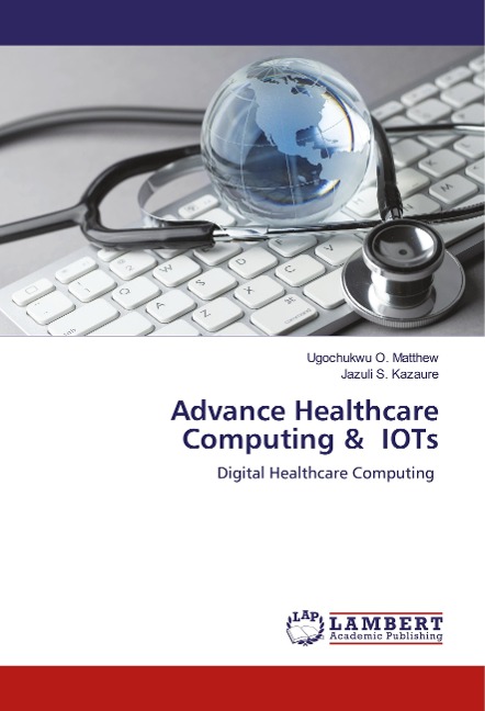Advance Healthcare Computing & IOTs: Digital Healthcare Computing