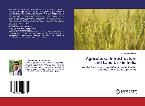 Agricultural Infrastructure and Land Use in India: Rural Infrastructure, Agricultural land utilization and tribal areas based agriculture