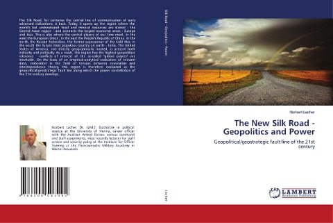 The New Silk Road - Geopolitics and Power: Geopolitical/geostrategic fault line of the 21st century