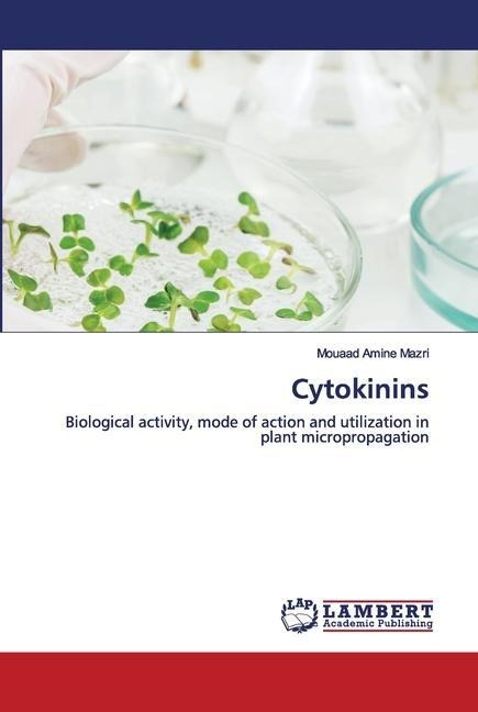 Cytokinins: Biological activity, mode of action and utilization in plant micropropagation