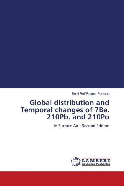 Global distribution and Temporal changes of 7Be. 210Pb. and 210Po: In Surface Air - Second Edition