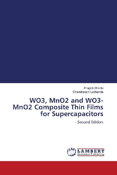 WO3, MnO2 and WO3-MnO2 Composite Thin Films for Supercapacitors: - Second Edition