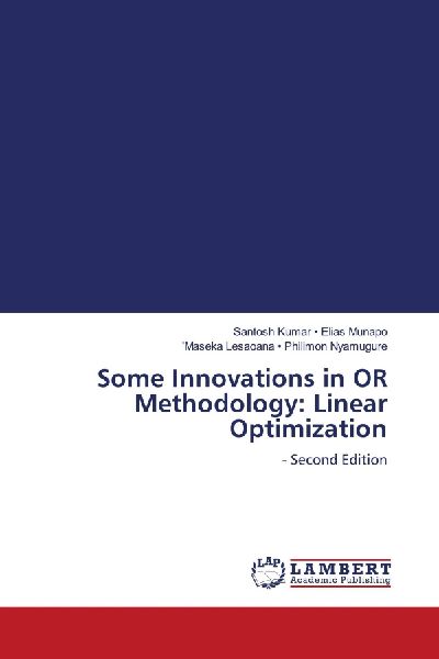 Some Innovations in OR Methodology: Linear Optimization: - Second Edition