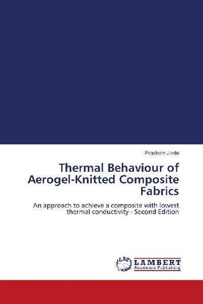Thermal Behaviour of Aerogel-Knitted Composite Fabrics: An approach to achieve a composite with lowest thermal conductivity - Second Edition