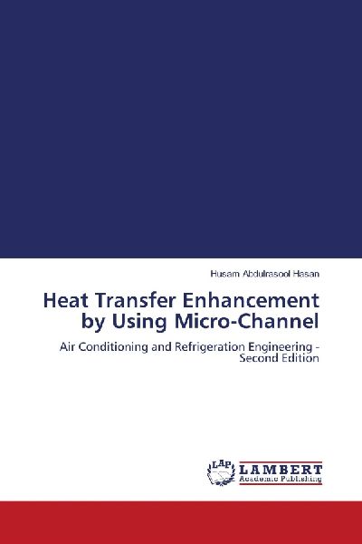 Heat Transfer Enhancement by Using Micro-Channel: Air Conditioning and Refrigeration Engineering - Second Edition