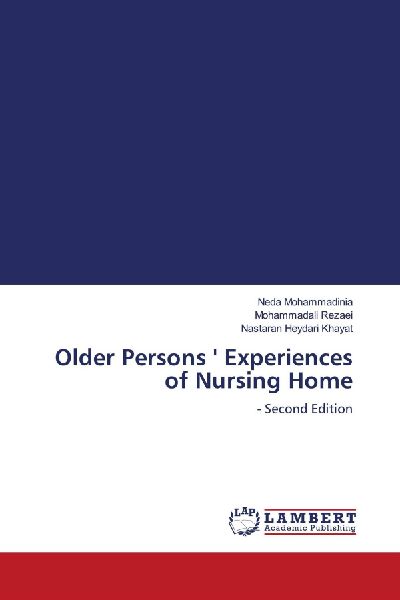 Older Persons  Experiences of Nursing Home: - Second Edition