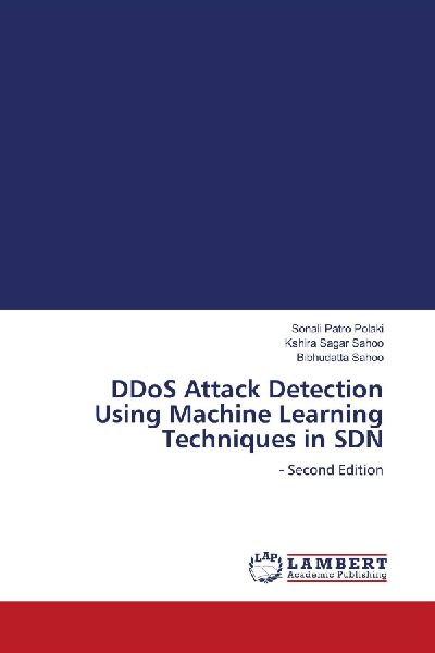 DDoS Attack Detection Using Machine Learning Techniques in SDN: - Second Edition