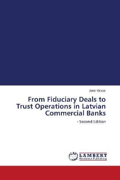 From Fiduciary Deals to Trust Operations in Latvian Commercial Banks: - Second Edition