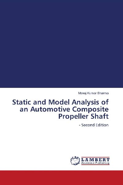 Static and Model Analysis of an Automotive Composite Propeller Shaft: - Second Edition