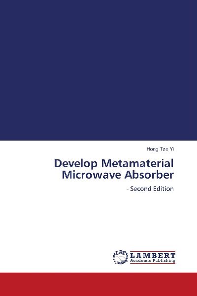 Develop Metamaterial Microwave Absorber: - Second Edition