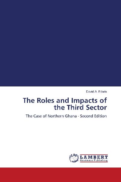 The Roles and Impacts of the Third Sector: The Case of Northern Ghana - Second Edition
