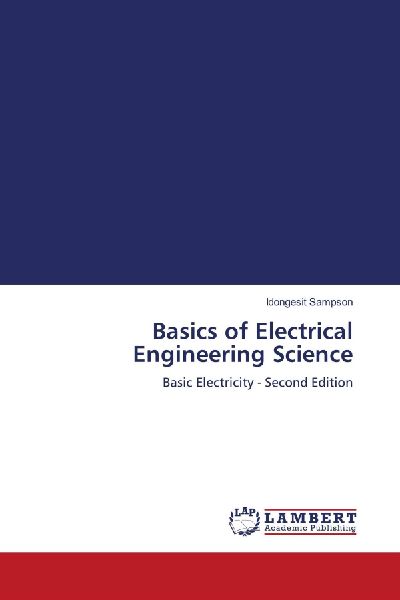 Basics of Electrical Engineering Science: Basic Electricity - Second Edition