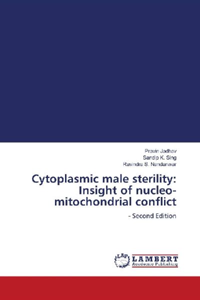 Cytoplasmic male sterility: Insight of nucleo-mitochondrial conflict: - Second Edition