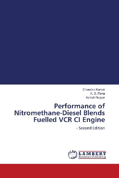 Performance of Nitromethane-Diesel Blends Fuelled VCR CI Engine: - Second Edition
