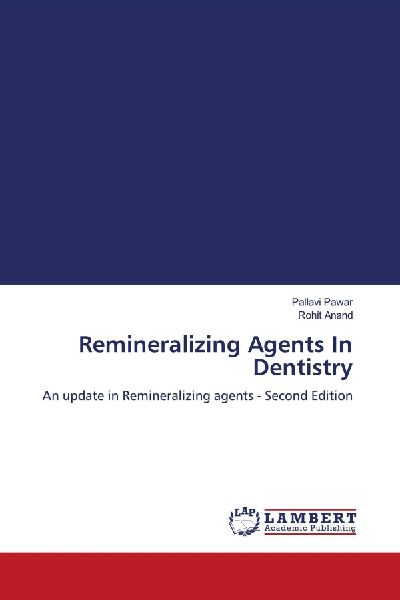 Remineralizing Agents In Dentistry: An update in Remineralizing agents - Second Edition