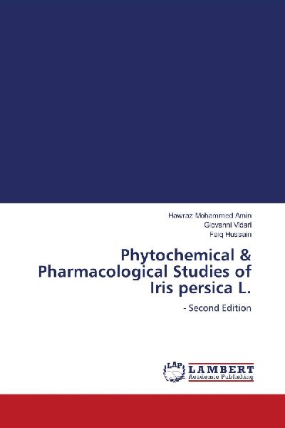 Phytochemical & Pharmacological Studies of Iris persica L.: - Second Edition