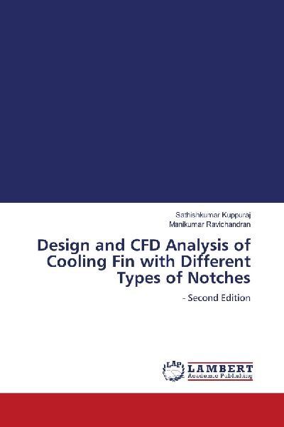 Design and CFD Analysis of Cooling Fin with Different Types of Notches: - Second Edition